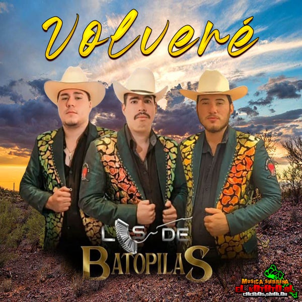Los De Batopilas - Volveré