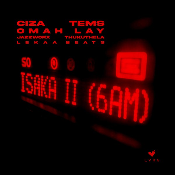 Ciza - Isaka II (6am) [with Tems, Omah Lay, Thukuthela, Jazzworx]