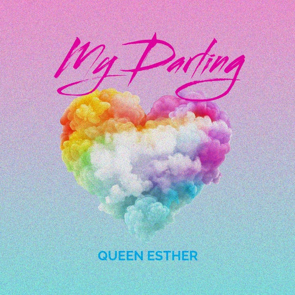 Queen Esther - My Parting