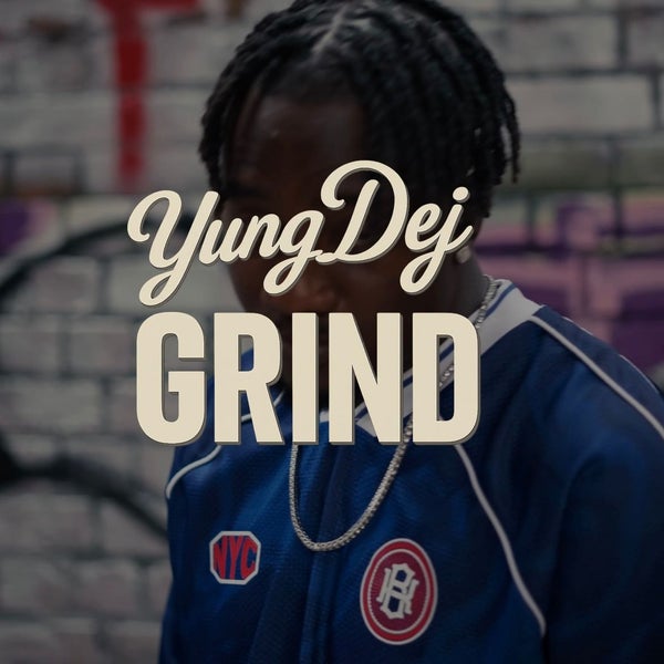 YungDej - Grind