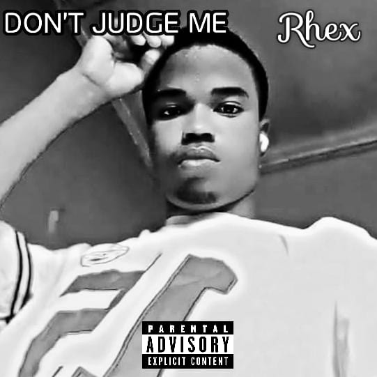 Rhex - DON'T JUDGE ME Rhex - DON'T JUDGE ME