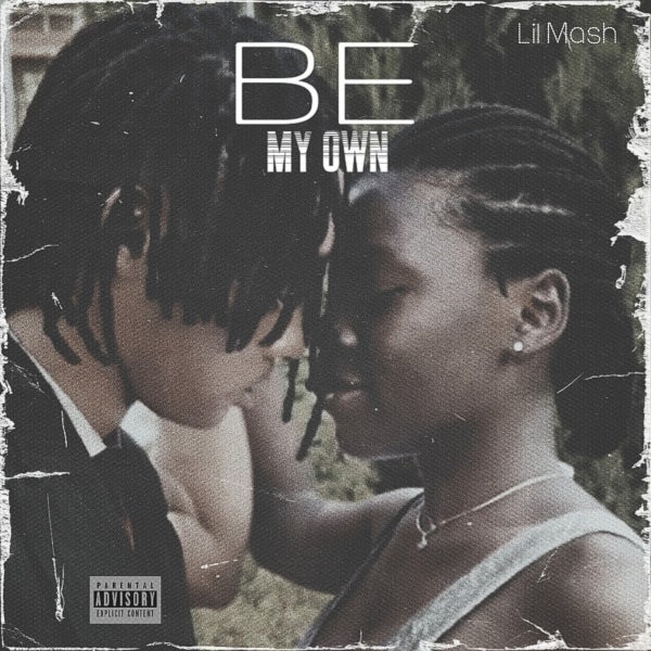 Lil Mash - Be My Own Lil Mash - Be My Own