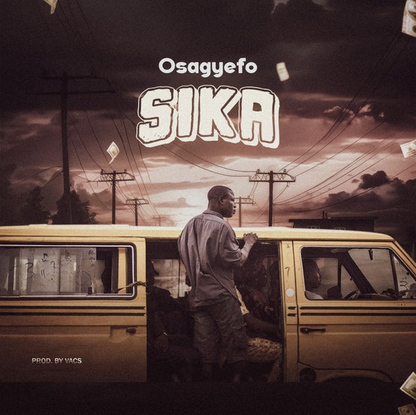Osagyefo Gh - Sika Osagyefo Gh - Sika