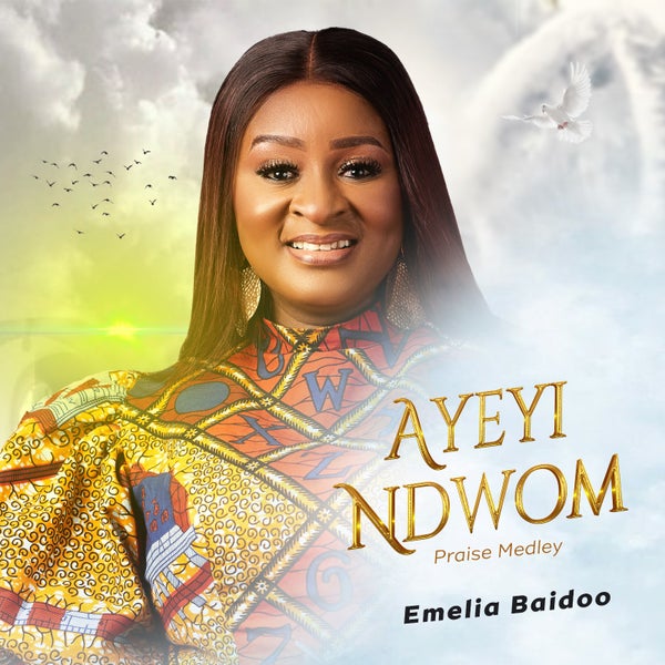 Emelia Baidoo - Ayeyi Ndwom (Praise) Emelia Baidoo - Ayeyi Ndwom (Praise)