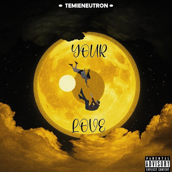 Temieneutron - Your Love Temieneutron - Your Love