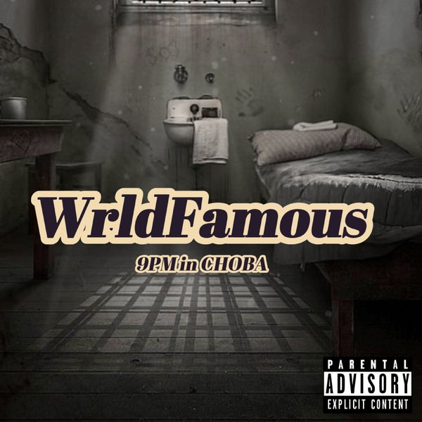 Wrld Famous - 9PM in CHOBA