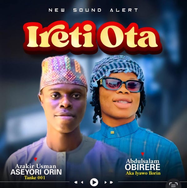 Azakir Aseyori Orin - IRETI OTA Azakir Aseyori Orin - IRETI OTA