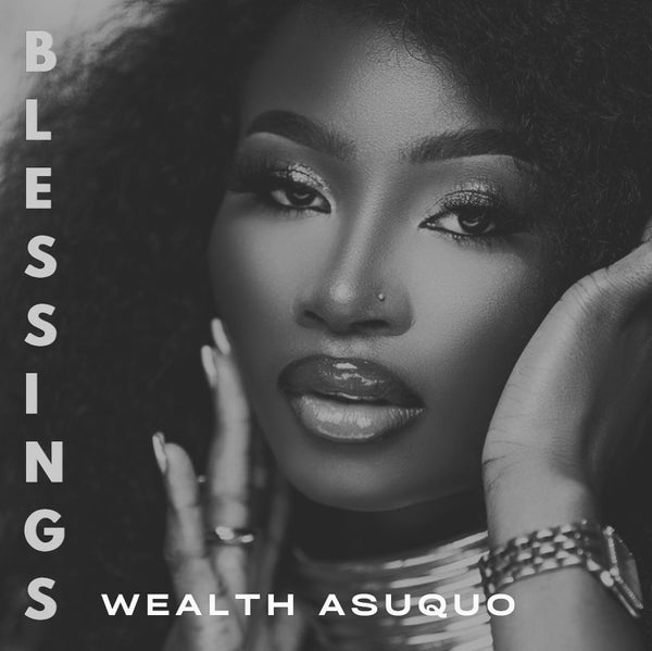 Wealth Asuquo - Blessings mstrdd - Wealth Asuquo