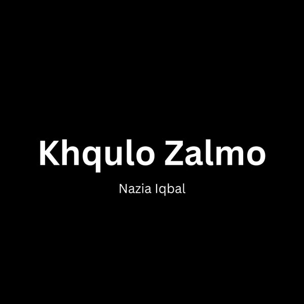 Nazia Iqbal - Khqulo Zalmo