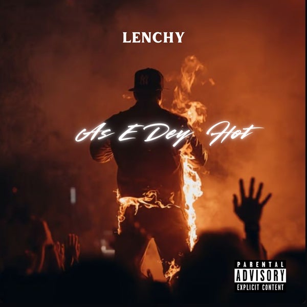 Lenchy - AS E DEY HOT