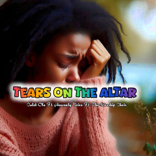 Caleb Ola - Tears on the Altar