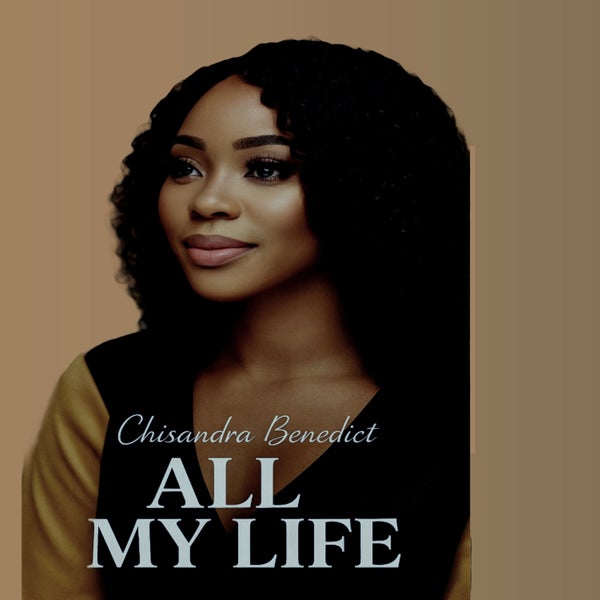 Chisandra Benedict - All My Life