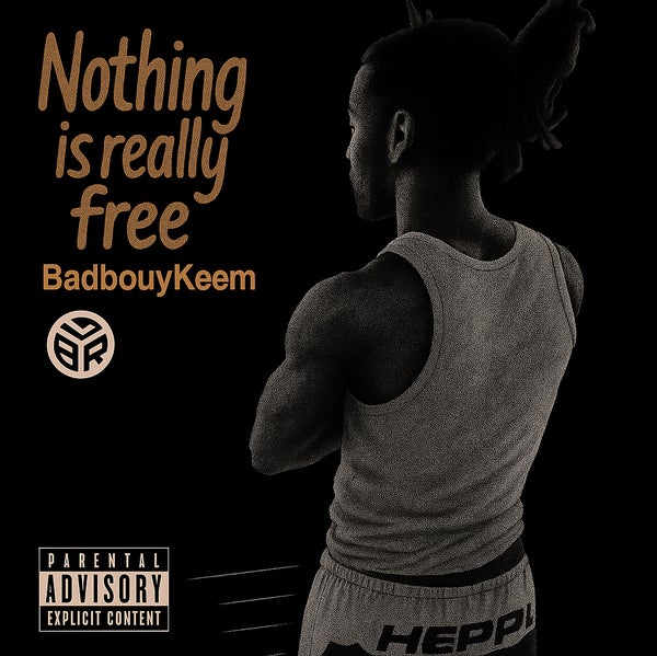 BadbouyKeem - Nothing is really Free