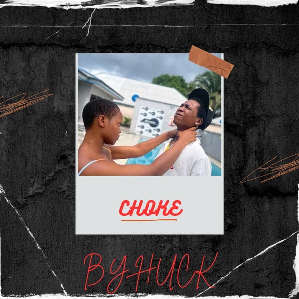 Huck - CHOKE