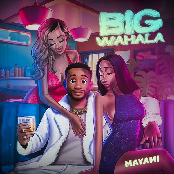 Mayami - Big Wahala Mayami - Big Wahala