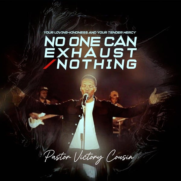 Pastor Victory Cousin - NO ONE CAN EXHAUST Pastor Victory Cousin - NO ONE CAN EXHAUST