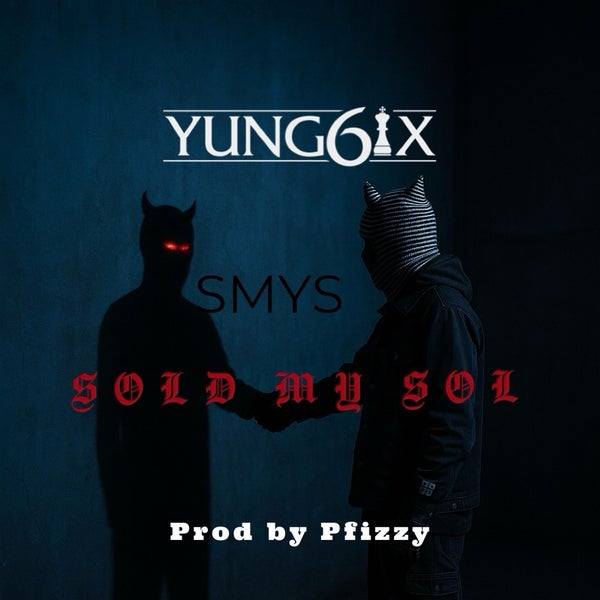 Yung6ix - Sold My Sol
