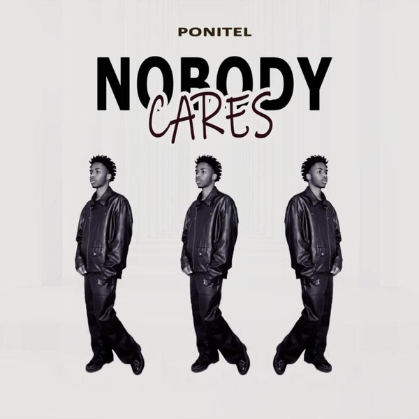 Ponitel - Nobody Cares Ponitel - Nobody Cares