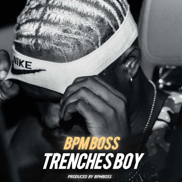 Bpm Boss - Trenches Boy