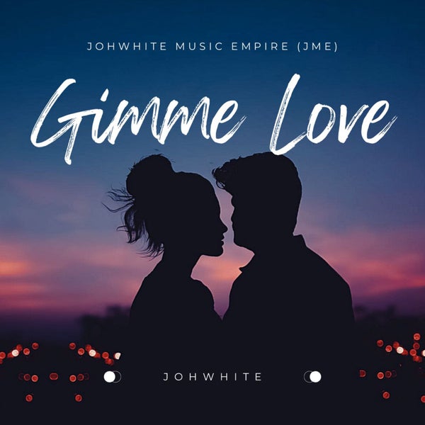 Johwhite - Gimme Love Johwhite - Gimme Love
