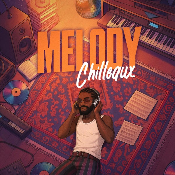 Chilleaux - Melody Chilleaux - Melody