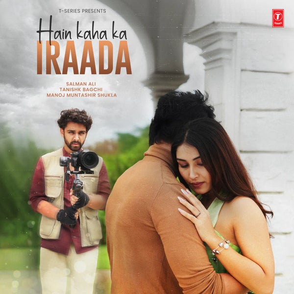 Tanishk Bagchi - Hain Kaha Ka Iraada Tanishk Bagchi - Hain Kaha Ka Iraada