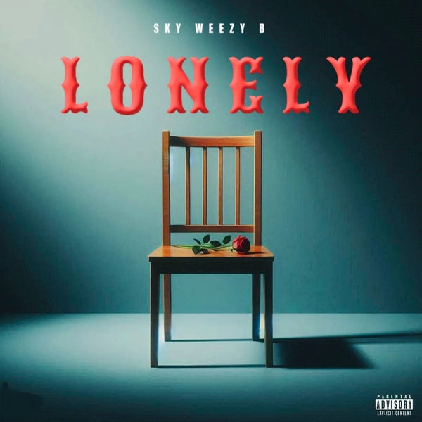 Sky Weezy B - Lonely Sky Weezy B - Lonely
