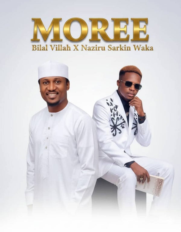Bilal_Villah_-_Moree_Ft_Naziru_Sarkin_Waka - Moree Bilal_Villah_-_Moree_Ft_Naziru_Sarkin_Waka - Moree