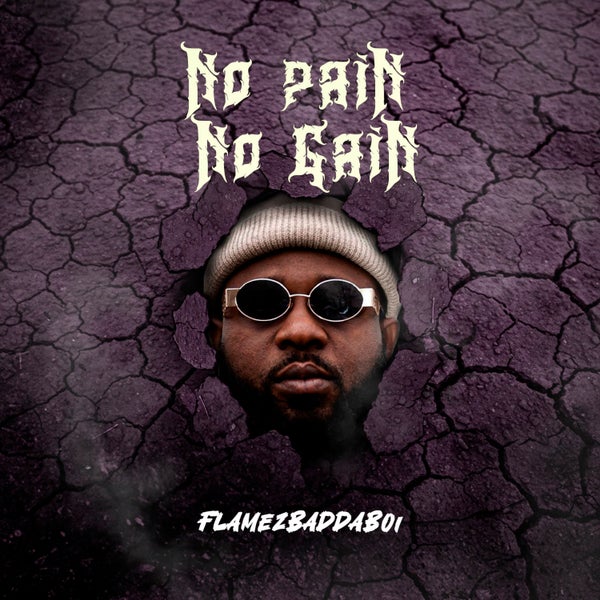 Flamezbaddaboi - No Pain No Gain Flamezbaddaboi - No Pain No Gain