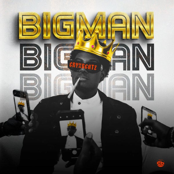 CRYX BEATZ - BIG MAN