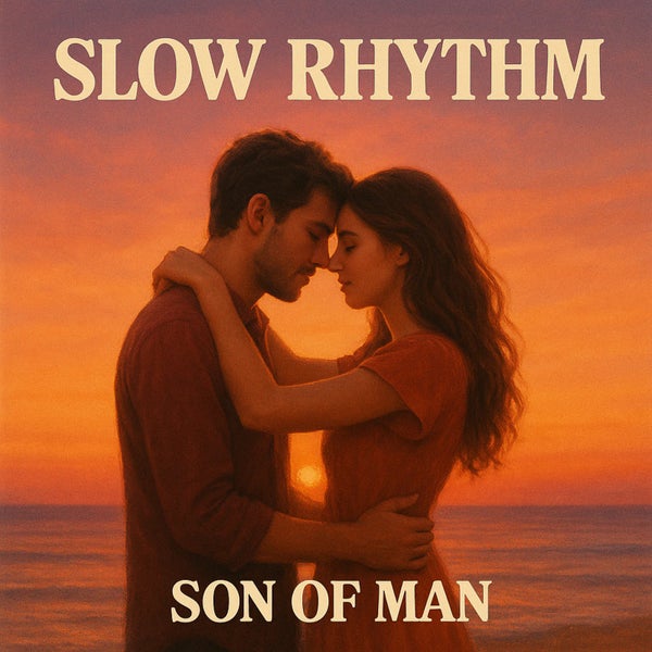 Son of Man - Slow Rhythm