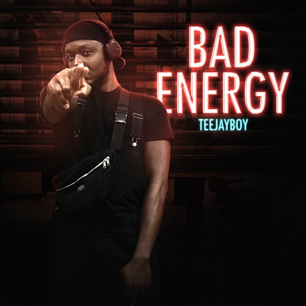 TeeJayBoy - Bad Energy TeeJayBoy - Bad Energy