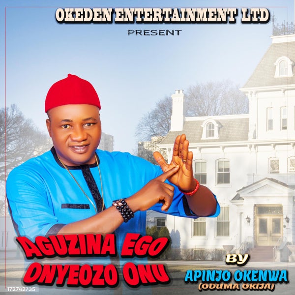 Apinjo Okenwa Oduma Okija - Aguzina Ego Onyeozo Onu Apinjo Okenwa Oduma Okija - Aguzina Ego Onyeozo Onu