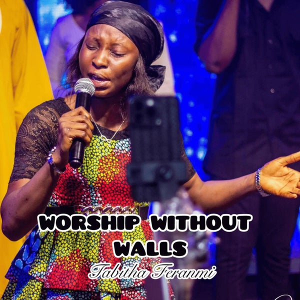 Tabitha Feranmi - Worship Without Walls Tabitha Feranmi - Worship Without Walls