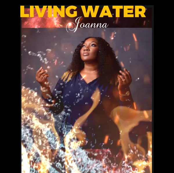 Joanna - Living water Joanna - Living water