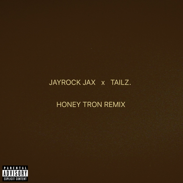 JayRock Jax - Honey Tron (Remix) JayRock Jax - Honey Tron (Remix)