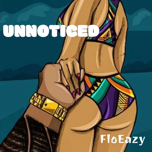 FloEazy - Unnoticed FloEazy - Unnoticed