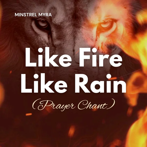 Minstrel Myra - Like Fire Like Rain - Prayer Chant Minstrel Myra - Like Fire Like Rain - Prayer Chant