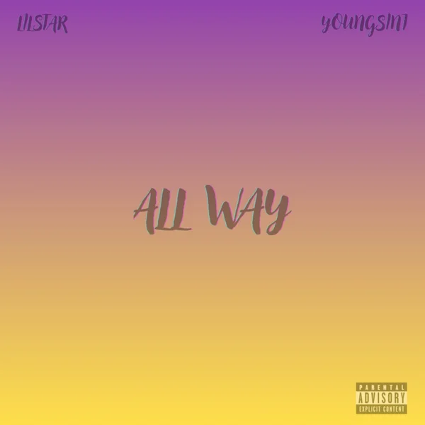 LILSTAR - All Way [Freestyle]