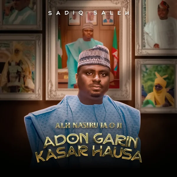 Sadiq Saleh - Alh Nasiru Ja O Ji  Adon Garin Kasar Hausa