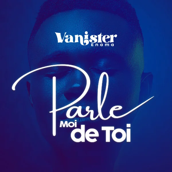 Vanister Enama - Parle moi de toi