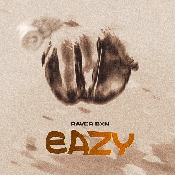 Raver Bxn - Eazy